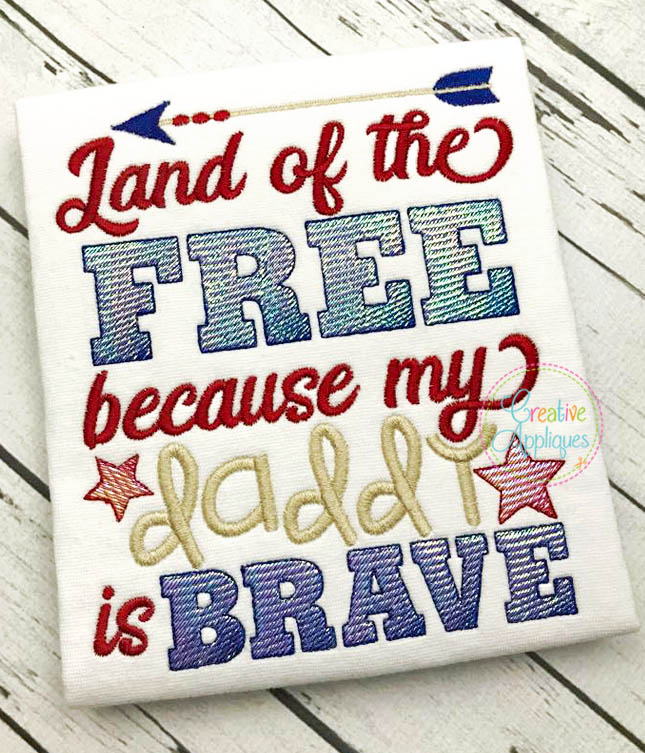 Land of the free because my daddy is brave embroidery  creative appliques Land of the free because my daddy is brave embroidery  creative appliques